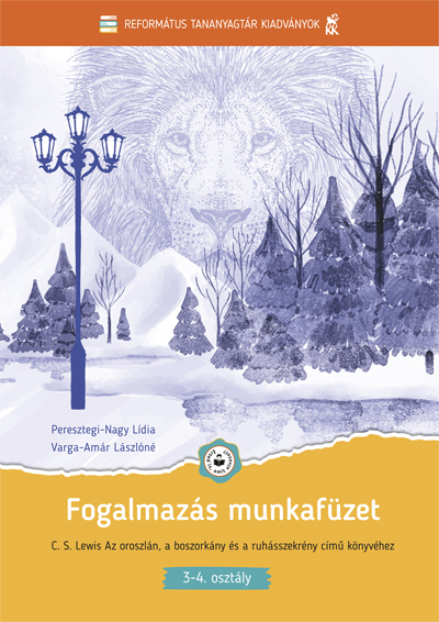 Fogalmazás munkafüzet a Narnia krónikái 2. kötetéhez